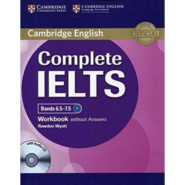  Complete IELTS Bands 6.5-7.5 Workbook without Answers with Audio CD