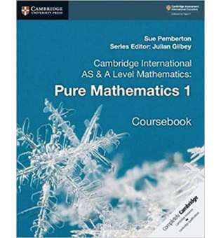  Cambridge International AS & A Level Mathematics: Pure Mathematics 1 Coursebook