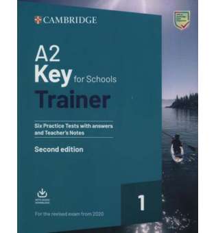  Trainer1: A2 Key for Schools 2 2nd Edition Six Practice Tests with Answers and Teacher's Notes with