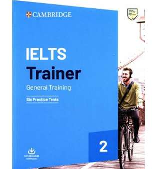  Trainer2: IELTS General Six Practice Tests with Answers and Downloadable Audio