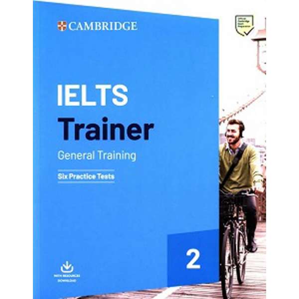  Trainer2: IELTS General Six Practice Tests with Answers and Downloadable Audio