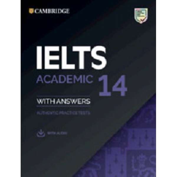  Cambridge Practice Tests IELTS 14 Academic with Answers and Downloadable Audio