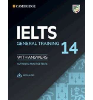  Cambridge Practice Tests IELTS 14 General with Answers and Downloadable Audio