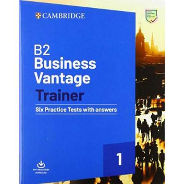  Trainer1: B2 Business Vantage Six Practice Tests with Answers and Downloadable Resources