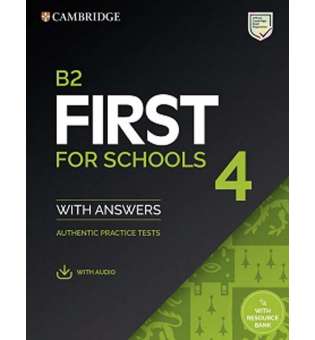  Practice Tests B2 First for Schools 4 SB with Answers and Downloadable Audio and Resources Bank