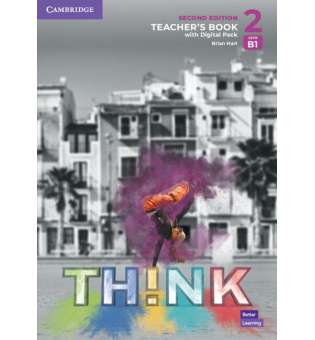  Think 2nd Ed 2 (B1) Teacher's Book with Digital Pack British English