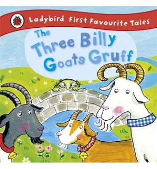  First Favourite Tales: The Three Billy Goats Gruff. 2-4 years