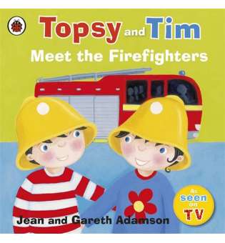  Topsy and Tim: Meet the Firefighters