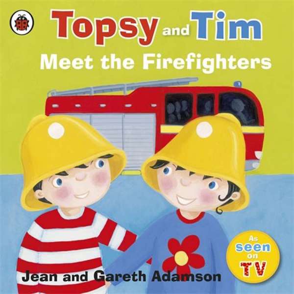  Topsy and Tim: Meet the Firefighters