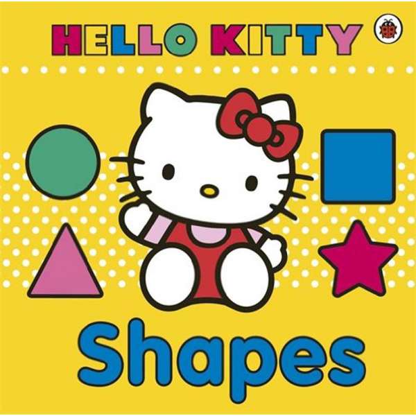  Hello Kitty: Shapes. Board Book