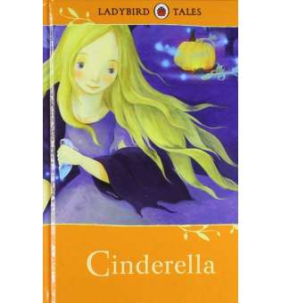  Ladybird Tales: Cinderella. 5+ years [Hardcover]