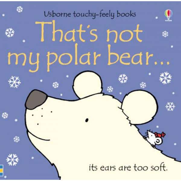  Touchy-Feely Books That's Not My Polar Bear...