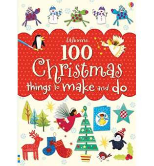  100 Christmas things to make and do
