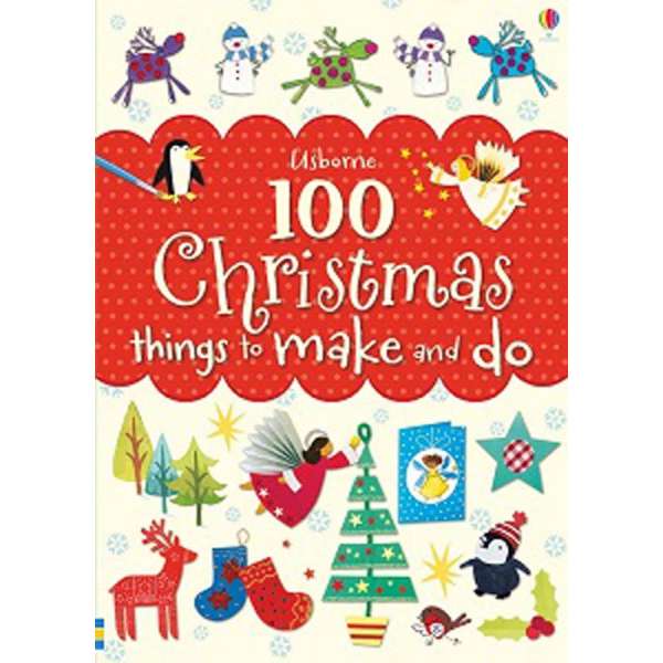  100 Christmas things to make and do