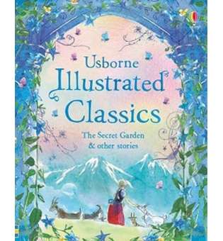  Illustrated Classics: The Secret Garden and Other Stories