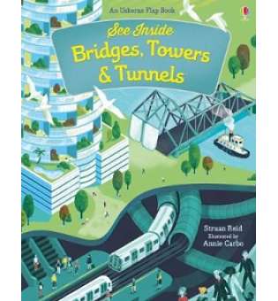  See Inside Bridges, Towers and Tunnels