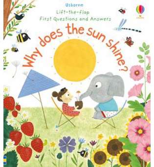  Lift-the-Flap First Questions & Answers: Why Does the Sun Shine?