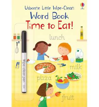  Little Wipe-Clean Word Book: Time to Eat!