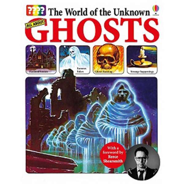  The World of the Unknown: Ghosts