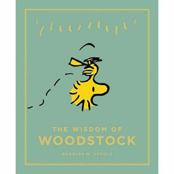  Wisdom of Woodstock,The: Peanuts Guide to Life [Hardcover]