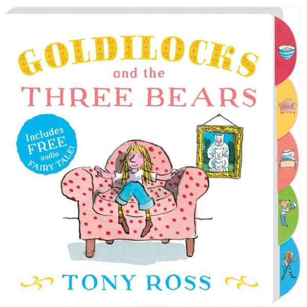  Tony Ross: Goldilocks and the Three Bears