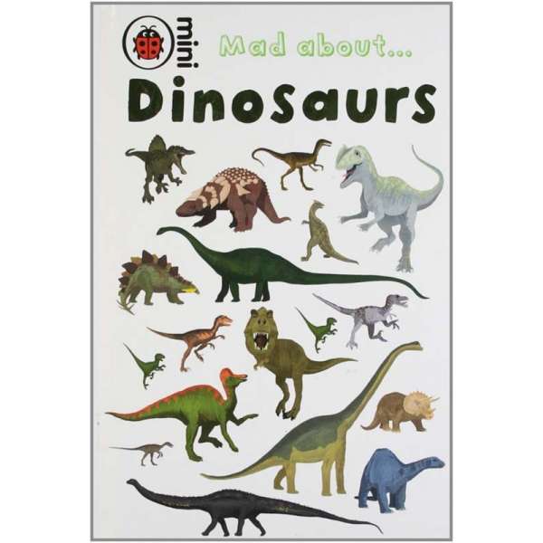  Ladybird Mini: Mad About Dinosaurs