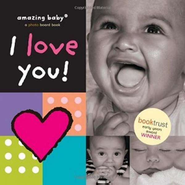  Amazing Baby: I Love You! 