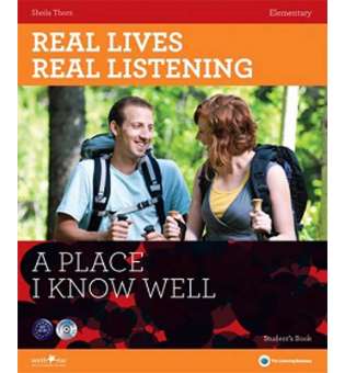  Real Lives, Real Listening Elementary A Place I know Well with CD