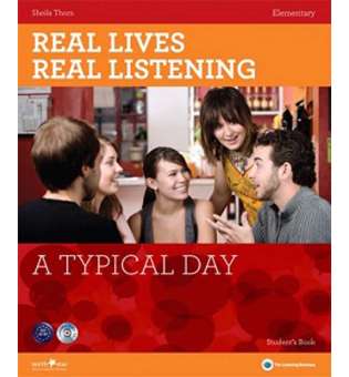  Real Lives, Real Listening Elementary A Typical Day with CD