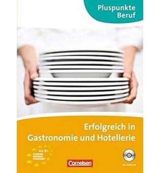  Pluspunkte Beruf: Erfolgreich in der Gastronomie und Hotellerie Kursbuch mit CD mit Losungen