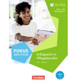  Fokus Deutsch B1/B2 Pflege Kurs- und Übungsbuch Inkl. E-Book mit Audios online