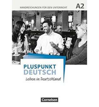  Pluspunkt Deutsch NEU A2 Handreichungen für den Unterricht mit Kopiervorlagen