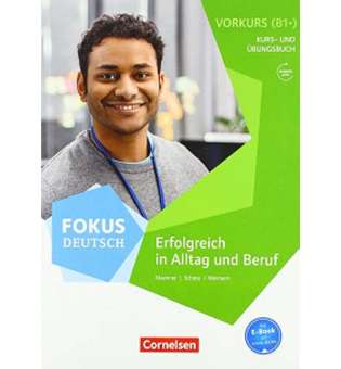  Fokus Deutsch B1+ Alltag und Beruf. Vorkurs. Kurs- und Übungsbuch mit Audios online
