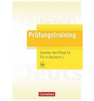  Prufungstraining DaF: Goethe-Zertifikat A1 Fit in Deutsch 1 Übungsbuch mit Lösungen, Audios Online