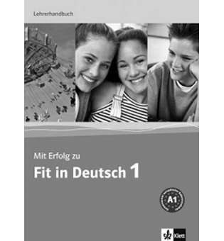  Mit Erfolg zu Fit in Deutsch 1. Lehrerhandbuch. A1