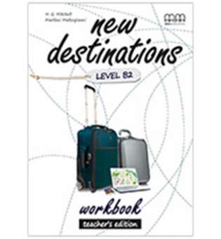  New Destinations Level B2 WB Teacher's Ed. 