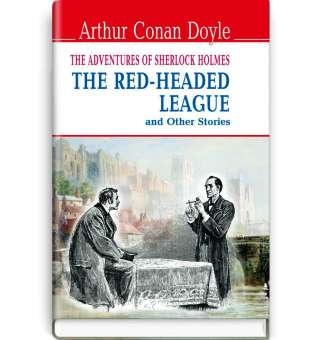 The Red-Headed League and Other Stories / Arthur Conan Doyle