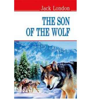 The Son of the Wolf - Син Вовка / Джек Лондон