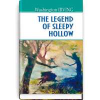 The Legend of Sleepy Hollow and Other Stories. Легенда про Сонну Балку та інші історії / Washington Irving