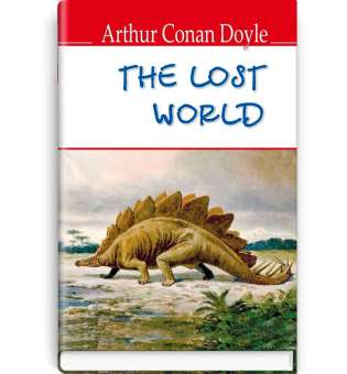 The Lost World. Утрачений світ / Arthur Conan Doyle