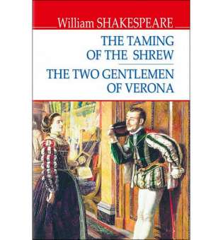 The Taming of the Shrew; The Two Gentlemen of Verona