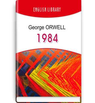 Nineteen Eighty-Four = 1984 / George Orwell
